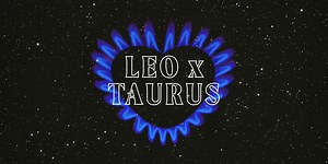 Your Leo and Taurus Compatibility Guide for Every Type of Relationship