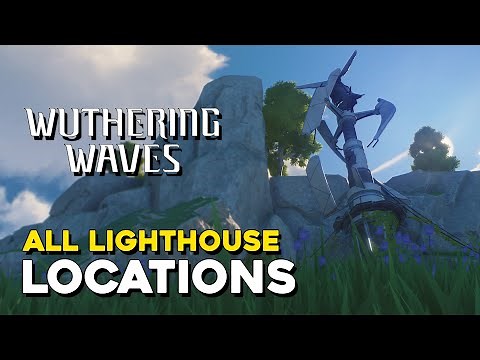 Wuthering Waves All 5 Lighthouse Locations (May The Beacons Guide Us Trophy Guide)