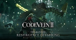Code Vein II Game Reveals Trailer Highlighting The Blinded Resurgence Offspring