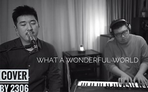 【2306】What a wonderful world.(Cover.Louis Armstrong)
