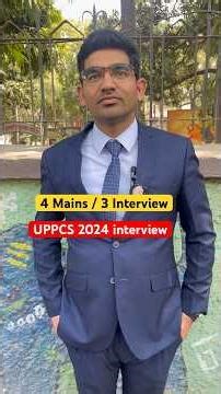 4 Mains / 3 interview | uppcs 2024 interview | Latest Transcript