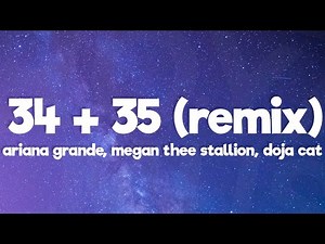 Ariana Grande - 34+35 (Remix) (Lyrics) ft.Megan Thee Stallion, Doja Cat