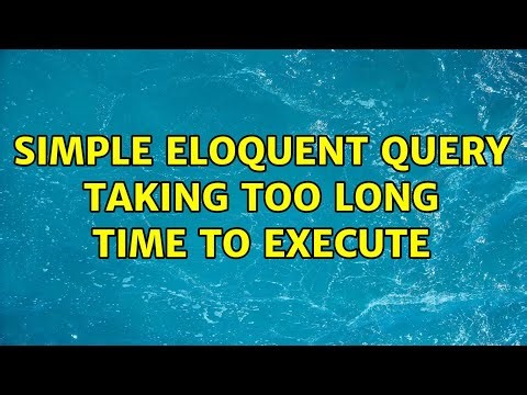 Simple Eloquent query taking too long time to execute (3 Solutions!!)