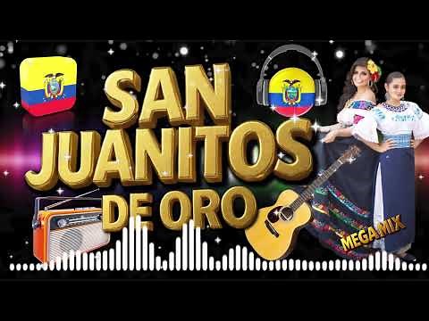 MIX SAN JUANITOS ECUATORIANOS 2025 - NACIONAL - CHICHA - SAN JUAN - FOLKLORE - MIXES