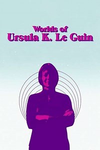 Worlds of Ursula K. Le Guin - Movie