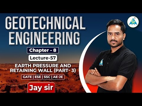 Lecture - 57 || Earth Pressure & Retaining Wall || Part-3 || By Jay Sir #geotechnicalengineering