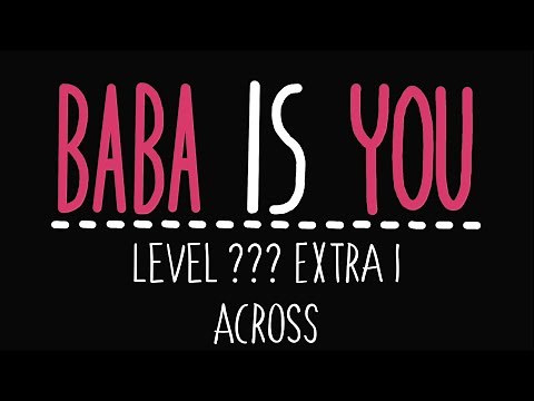 Baba is You - Level ??? Extra 1 - Across - Solution