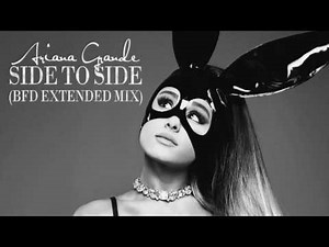 Ariana Grande - Side To Side feat. Nicki Minaj (BFD Extended Mix)