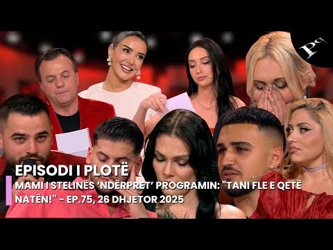 Mami i Stelinës ‘ndërpret’ programin: "Tani fle e qetë natën!" - Ep.75, 26 Dhjetor 2025