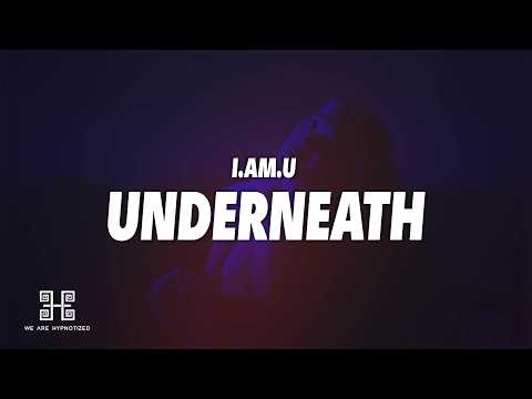 i.am.u. - underneath (Lyrics)
