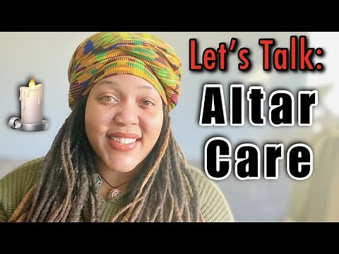 Spirituality: ALTAR CARE- How to Care for, Clean, and how long to keep items on your Altar?