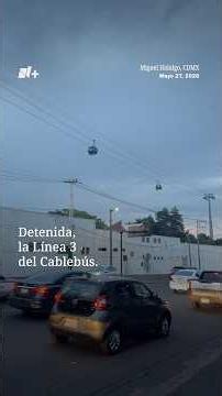 Se queda Detenida la Línea 3 del Cablebús | N+