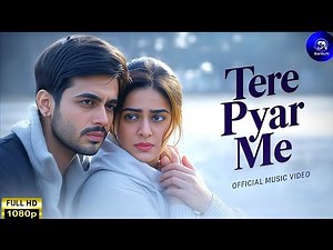तेरे प्यार में 🎶 | Tere Pyar Me | New Romantic Song 2025 | Best Hindi Love Song