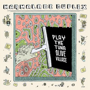 Marmalade Duplex - Play The Tuna Olive Village