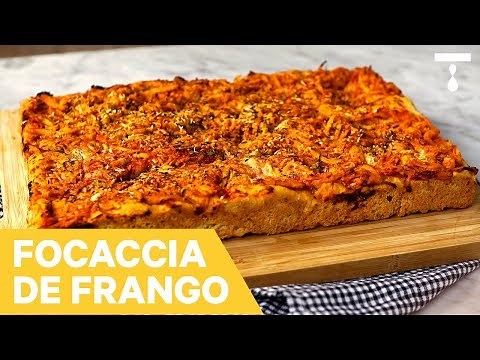FOCACCIA DE FRANGO | Melhores Receitas Tastemade