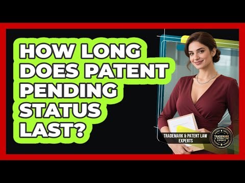 How Long Does Patent Pending Status Last?