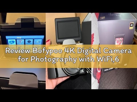 Review Bofypoo 4K Digital Camera for Photography with WiFi,64MP Autofocus Vlogging Camera for YouTub