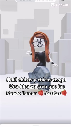 Los llamaré 🍓fresitas🍓