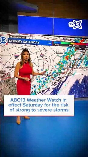 ABC13 Weather Watch in effect Saturday for the risk of strong to severe storms