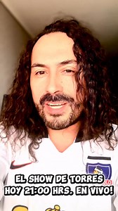 Hoy EL SHOW DE TORRES! 21:00 hrs. En Vivo! | Rodrigo Alejandro Torres Leon Barra
