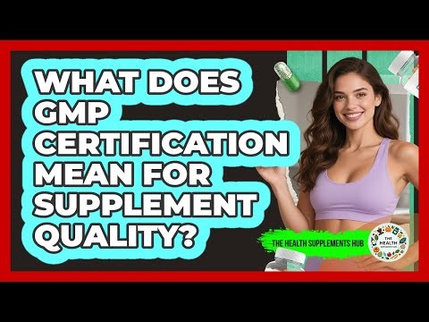 What Does GMP Certification Mean For Supplement Quality?