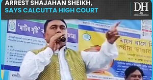 Sandeshkhali row | TMC leader Shajahan Sheikh should be arrested, says Calcutta High Court