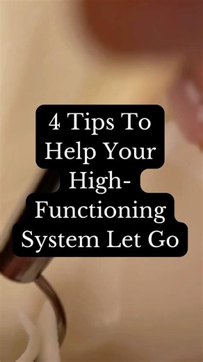 4 Tips to Help Your High-Functioning Let Go! #nervoussystemregulation