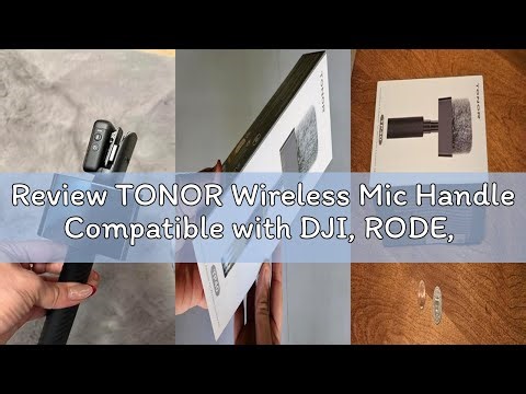 Review TONOR Wireless Mic Handle Compatible with DJI, RODE, Hollyland, Adjustable length Microphone