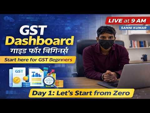 👉 GST Dashboard Complete Guide | Day 1 | Zero Se GST Seekho | Live 9 AM BY SANNI KUMAR