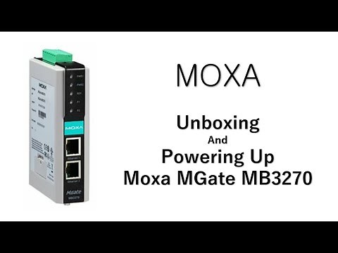 Unboxing And Powering Up Moxa MGate MB3270