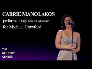 Carrie Manolakos | 'It Only Takes A Moment' | Kennedy Center Honors 2025 | Michael Crawford Tribute