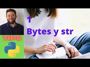 Bytes y str - 1 - Tips Python 3