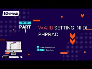 PHPRad | Tutorial #phprad part 01_Wajib Atur Ini sebelum Mulai