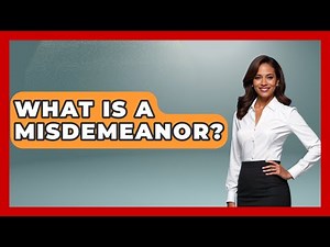 What Is A Misdemeanor? - Law School Prep Hub