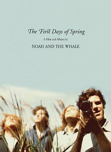 Noah And The Whale - The First Days Of Spring