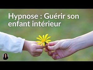 Hypnose pour se connecter à son enfant intérieur et le réconforter