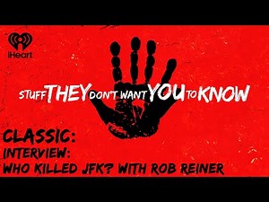 CLASSIC: Interview: Who Killed JFK? with Rob Reiner | STUFF THEY DON'T WANT YOU TO KNOW
