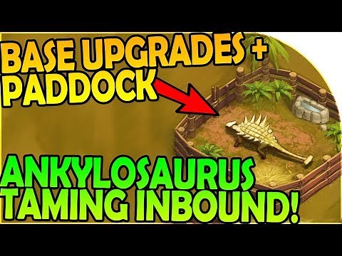BASE UPGRADES! - PADDOCK + ANKYLOSAURUS TAMING INBOUND- Last Day on Earth Jurassic Survival Gameplay