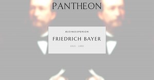 Friedrich Bayer Biography | Pantheon