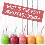 The Best Healthy Breakfast Drinks to Start Your Day Right