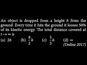 An object is dropped from a height h from the ground. Every time it hits the ground it WEP DTS 22 Q7