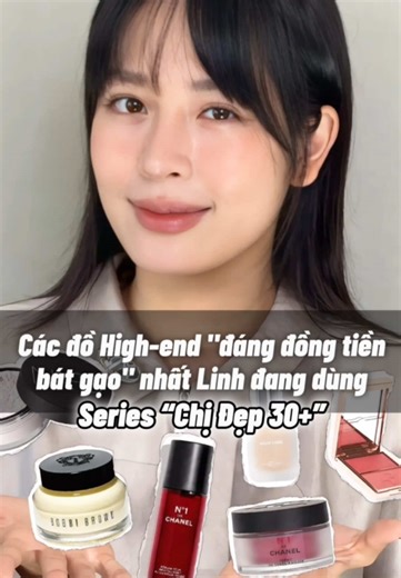 Series “Chị Đẹp 30 ” - Các Món Đồ High-End “Đáng Đồng Tiền Bát Gạo” Nhất Linh Đang Dùng 🥰💄 #khoahocmakeupcanhan #reviewlamdep #skincare #makeuptutorial #koreanmakeup
