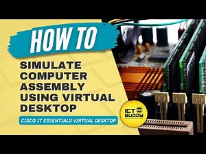 Simulate Computer Assembly Using IT Essentials Virtual Desktop