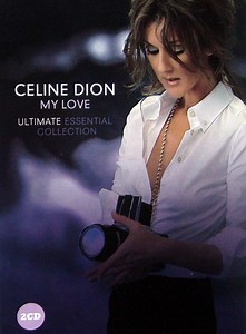 Celine Dion - My Love Ultimate Essential Collection