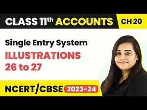 Single Entry System - Illustrations 26 to 27 | Class 11 Accounts | CBSE 2024-25
