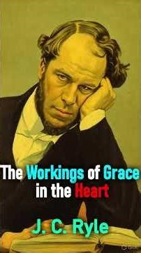 The Workings of Grace in the Heart - J. C. Ryle #shorts #christianshorts #christianfaith #Jesus #God