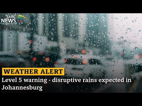 Extreme Weather | Level 5 warning - disruptive rains expected in Johannesburg