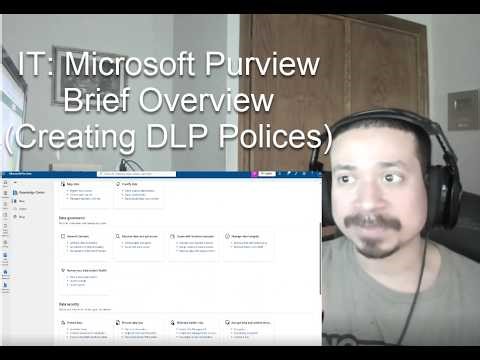 IT: Microsoft Purview Brief Overview (Creating DLP Polices)