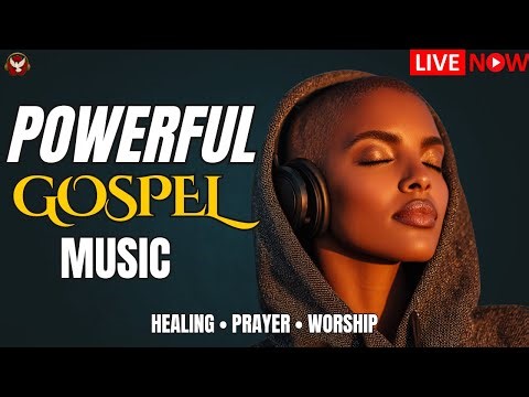 Powerful Gospel Music Live 24/7 🙏 | Healing Worship, Prayer & Soaking Gospel