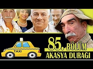 AKASYA DURAĞI 85. BÖLÜM